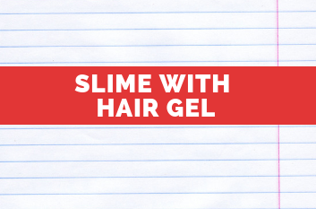 Slime with Hair Gel